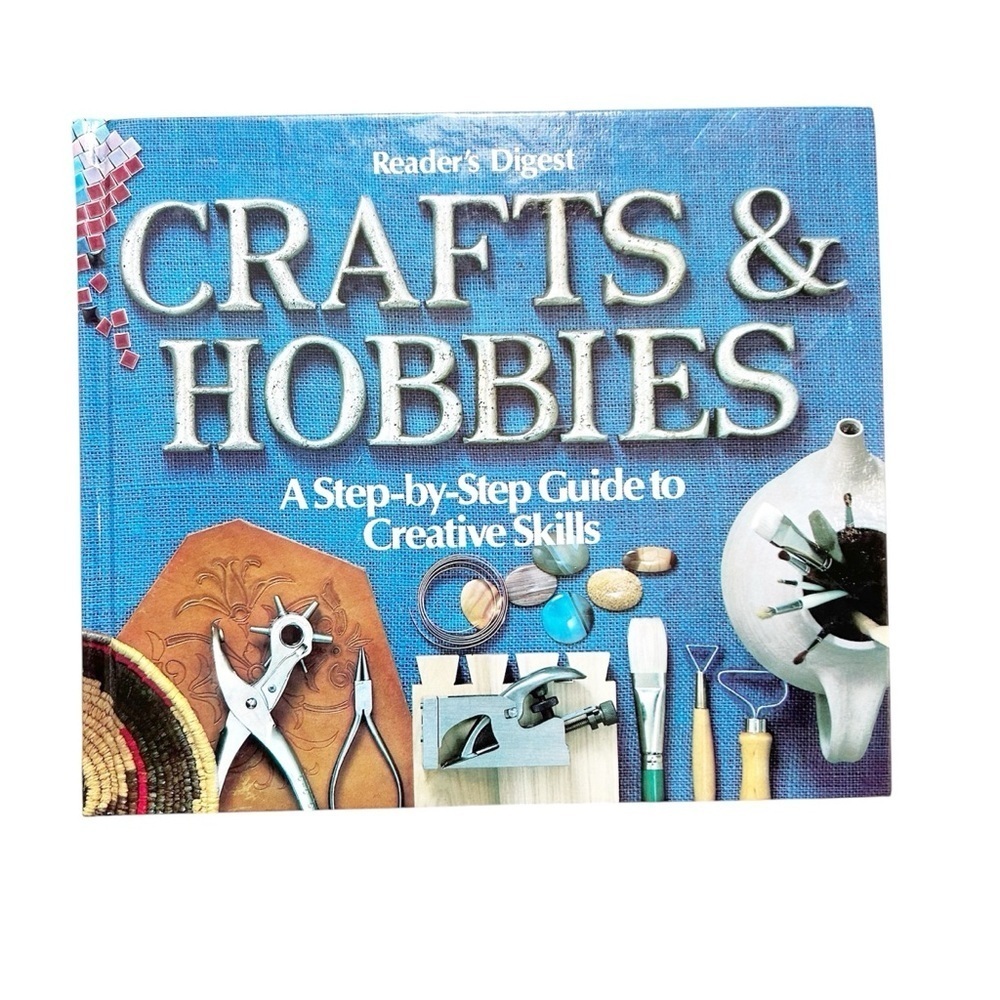 Reader’s Digest Crafts & Hobbies Step-by-Step Guide to Creative Skills 456 pages